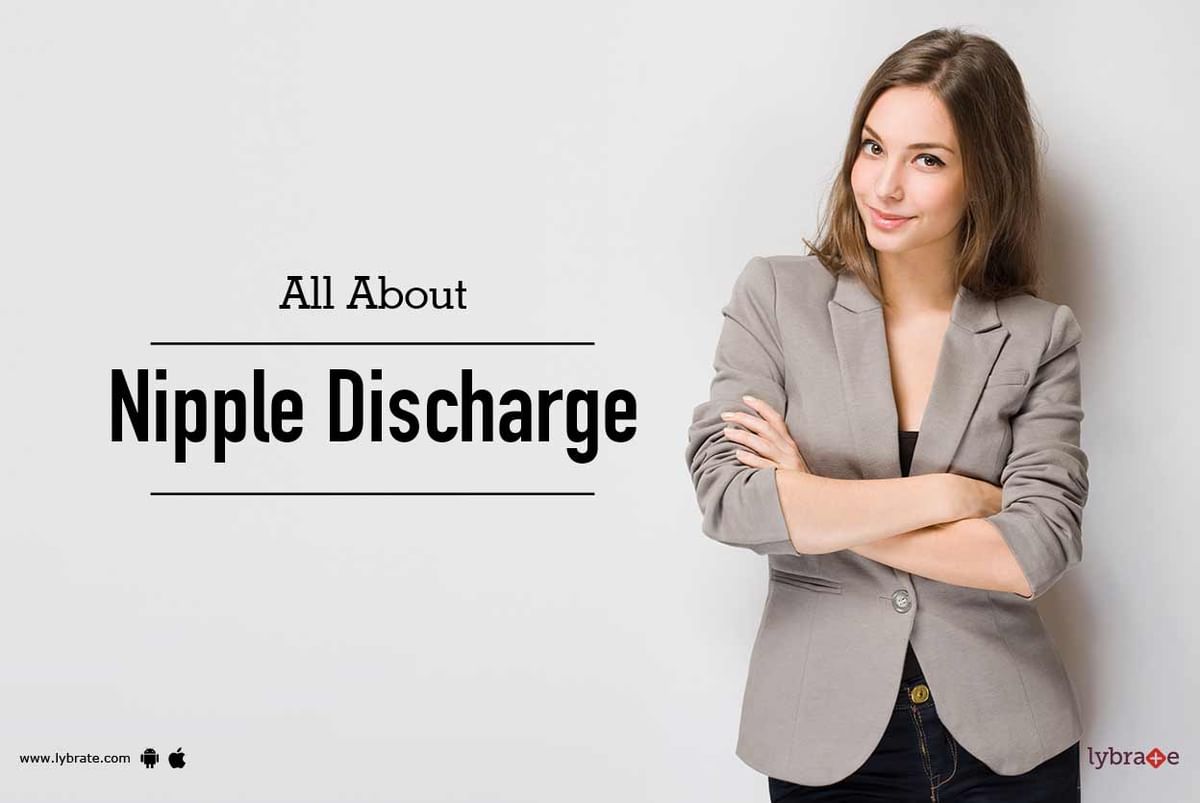 All About Nipple Discharge - By Dr. Namita Mehta | Lybrate