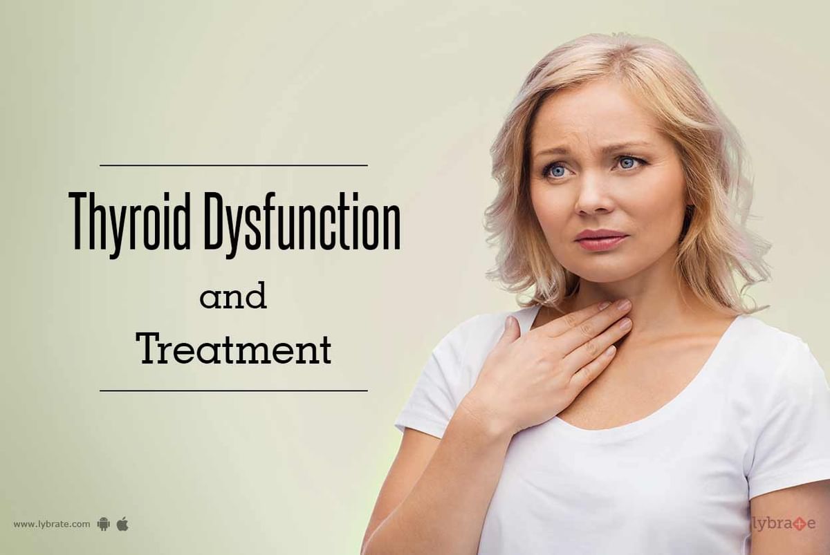 Thyroid Dysfunction and Treatment - By Dr. Anuj Gupta | Lybrate