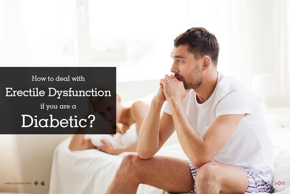 How To Deal With Erectile Dysfunction If You Are A Diabetic By