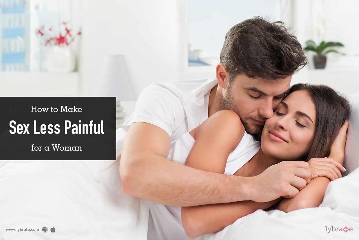 How to Make Sex Less Painful for a Woman