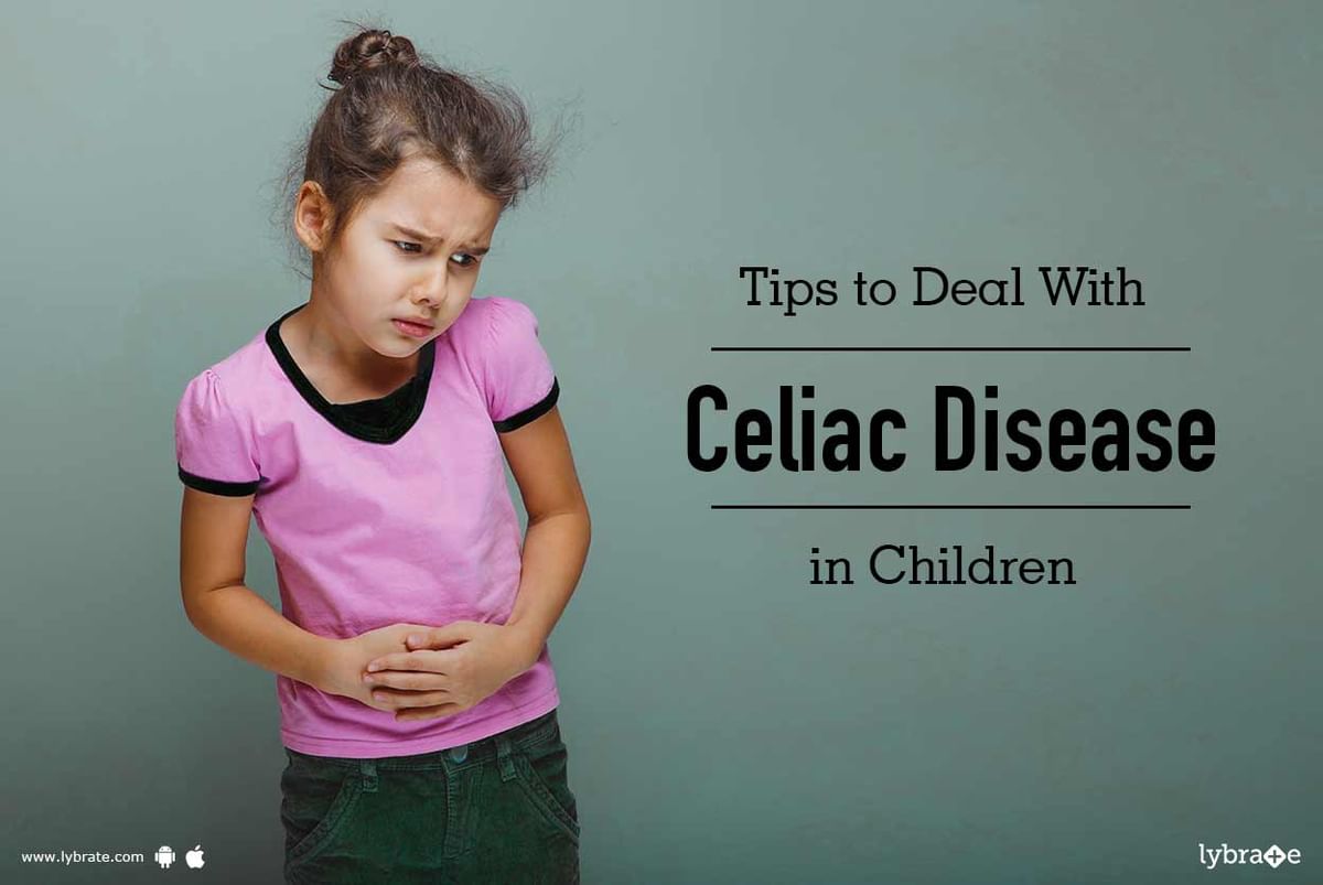 Tips to Deal With Celiac Disease in Children - By Dr. J P Singh | Lybrate