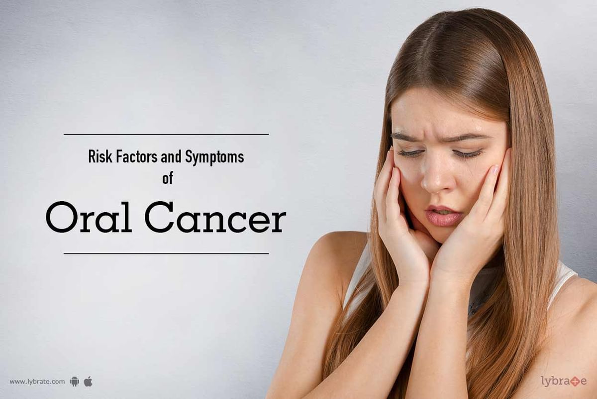 Risk Factors and Symptoms of Oral Cancer - By Dr. Sanjaya Mishra | Lybrate