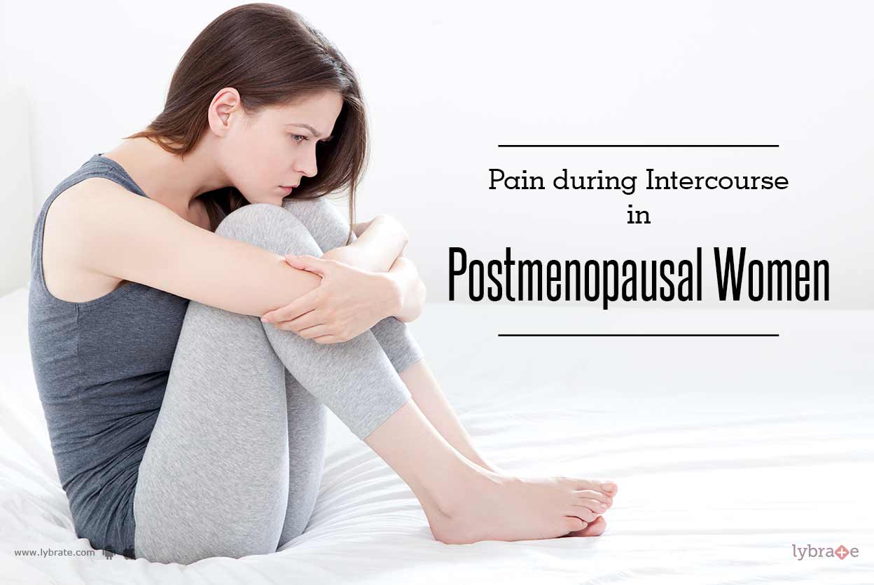 Pain With Intercourse In The Postmenopausal Woman By Dr. Amit Joshi