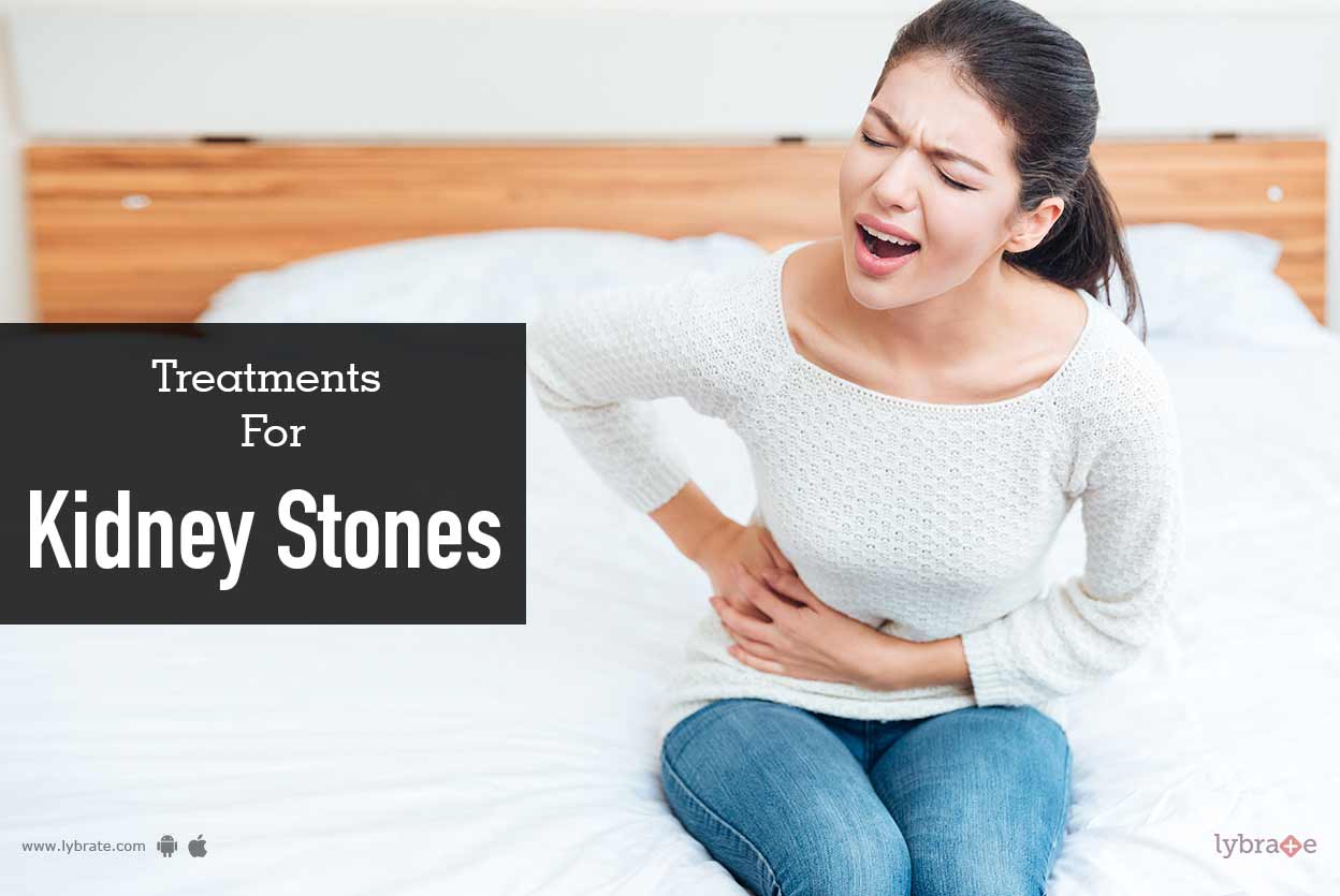 Treatments For Kidney Stones By Dr. Mrinal Pahwa Lybrate