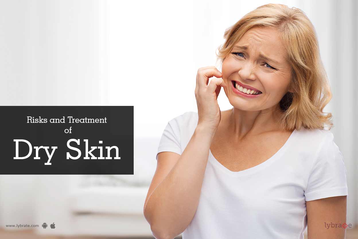 Risks and Treatment of Dry Skin By Dr. Sandeep Gupta The
