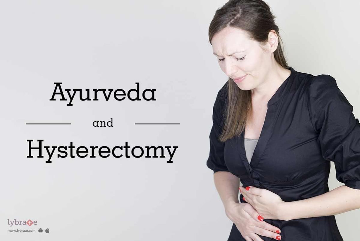 Ayurvedic Medicine After Total Hysterectomy - By Dr. Rajesh Chander Chodda  | Lybrate