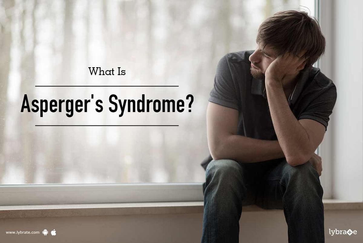 What Is Asperger's Syndrome? - By Dr. K V Anand | Lybrate