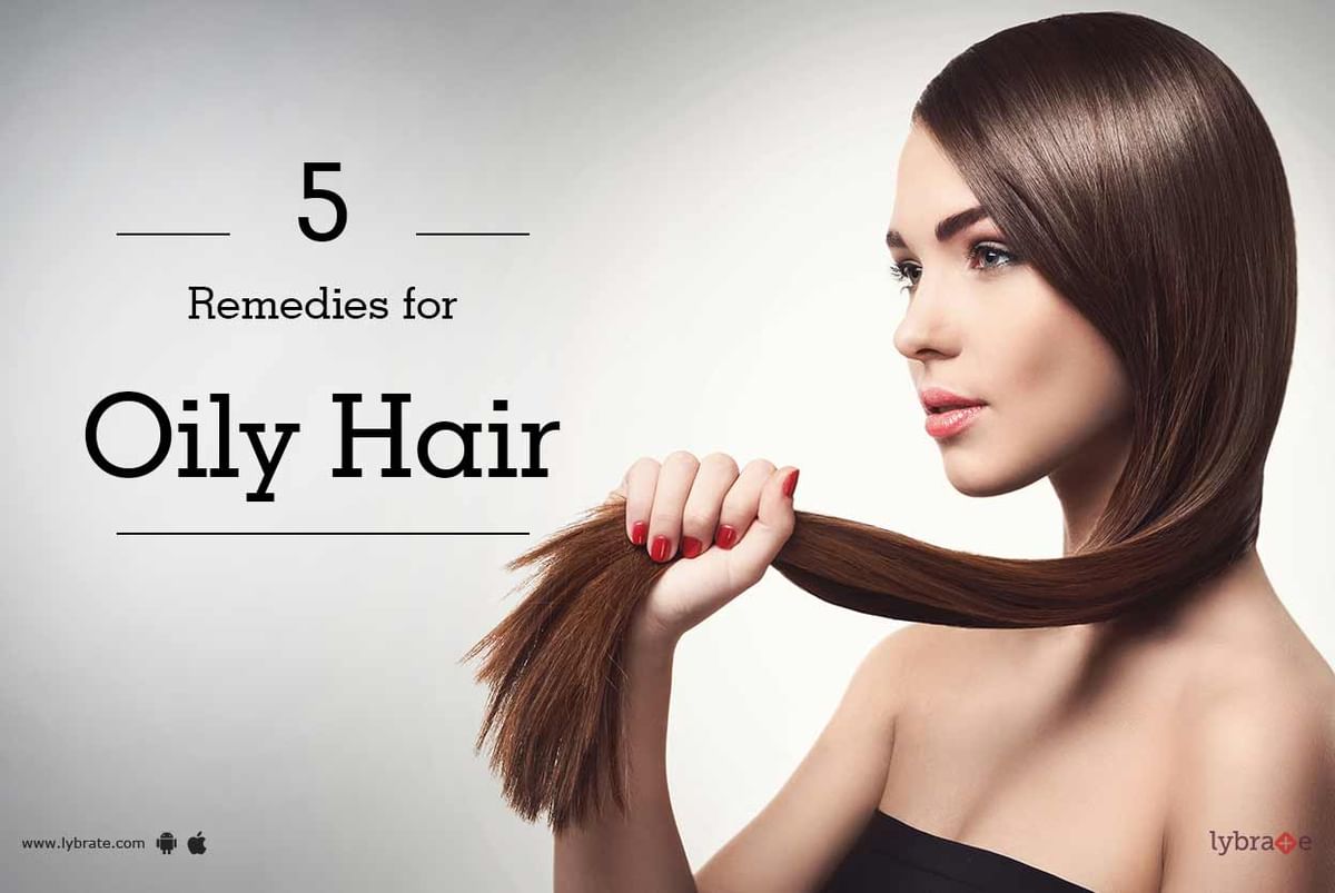 5 Remedies for Oily Hair - By Dr. Himanshu Singhal | Lybrate