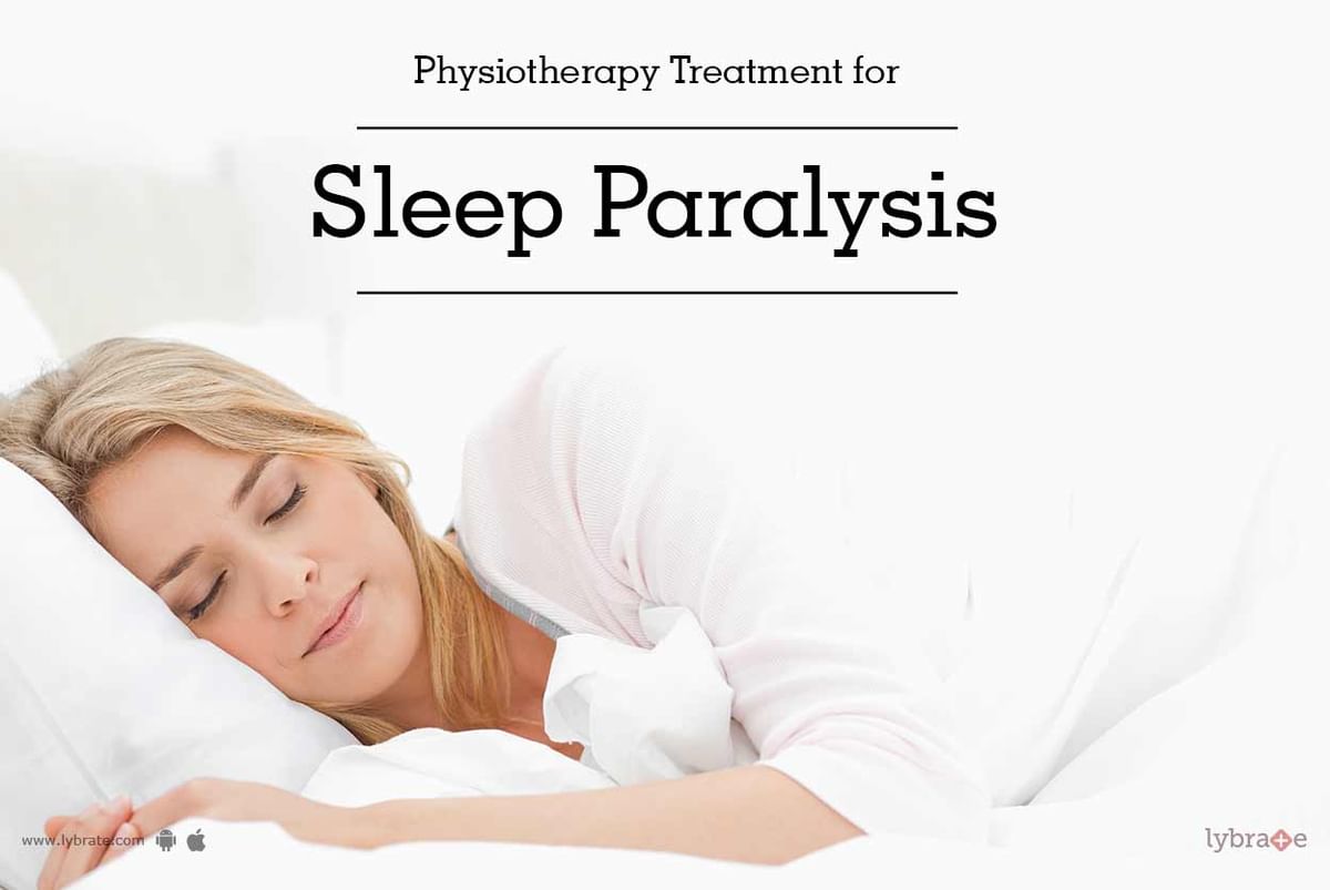 Physiotherapy Treatment For Sleep Paralysis By Dr Kirti Yadav Lybrate