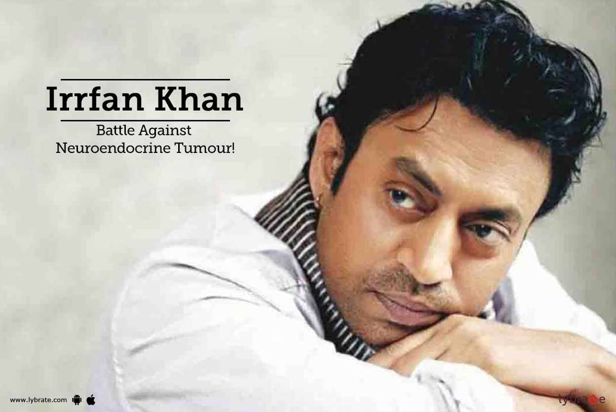 Irrfan Khan - Battle Against Neuroendocrine Tumour! - By Dr ...
