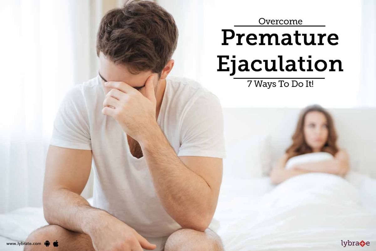 Overcome Premature Ejaculation 7 Ways To Do It By Dr. Om Pal