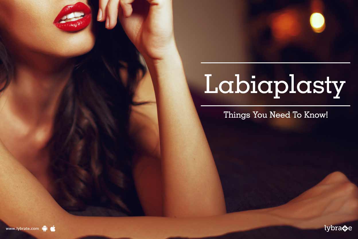 Labiaplasty Things You Need To Know! By Dr. Sumeet Jaiswal Lybrate