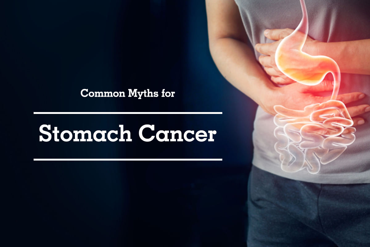 Common Myths For Stomach Cancer - By Dr. Garima 