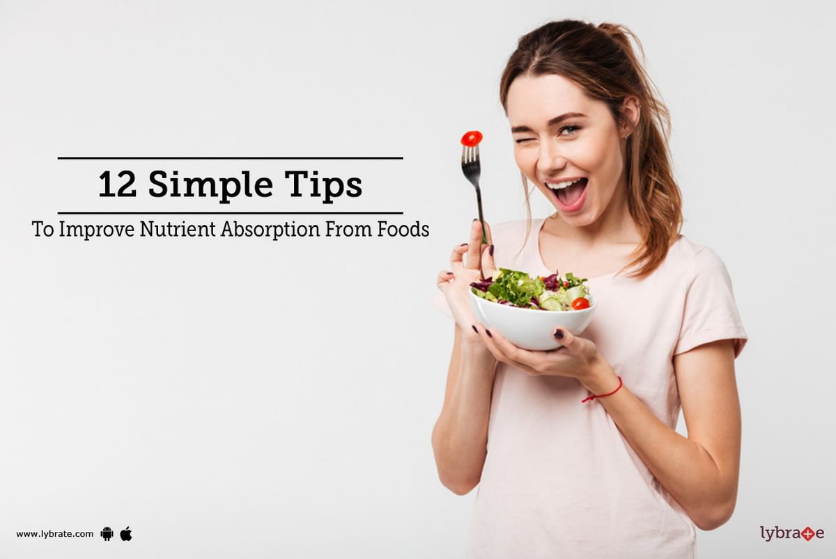 12-simple-tips-to-improve-nutrient-absorption-from-foods-by-dr-geeta