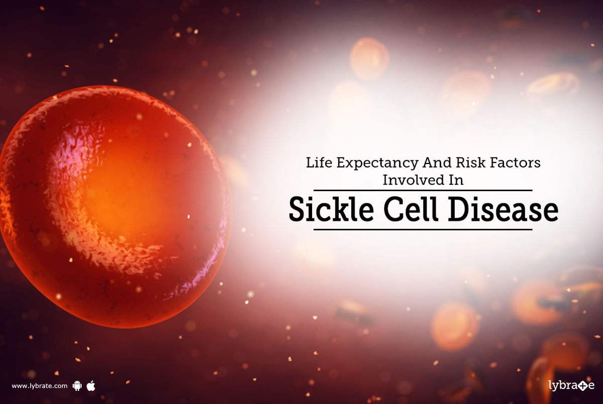 Life Expectancy And Risk Factors Involved In Sickle Cell Disease By   816aa3 