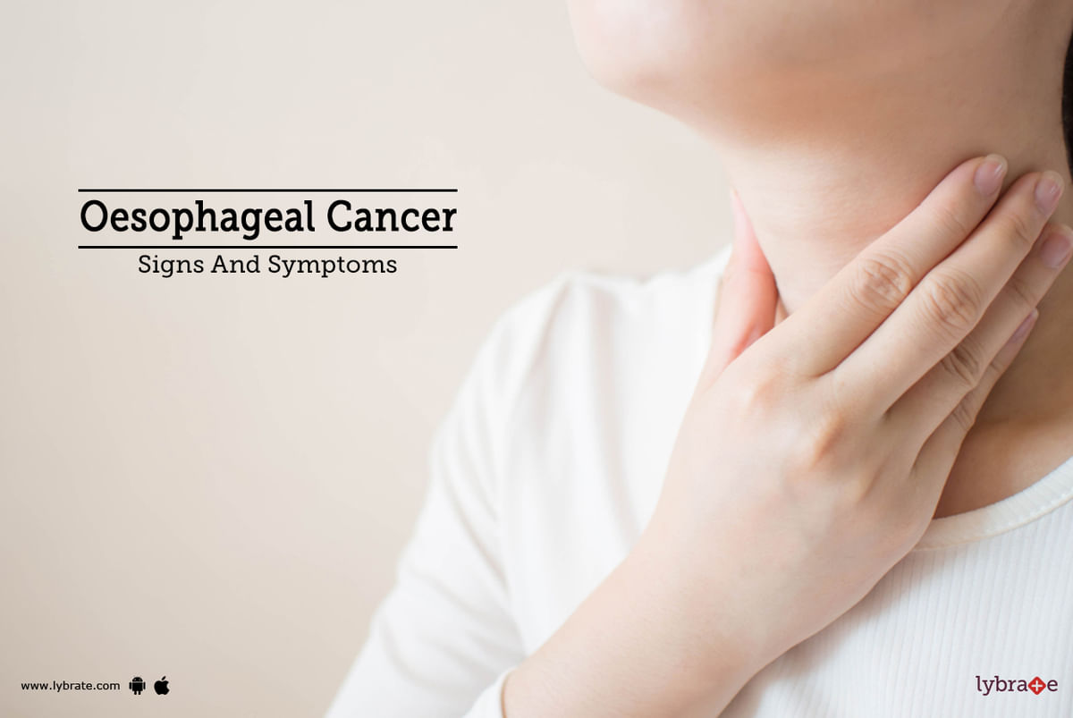 Oesophageal Cancer - Signs And Symptoms - By Dr. Garima | Lybrate