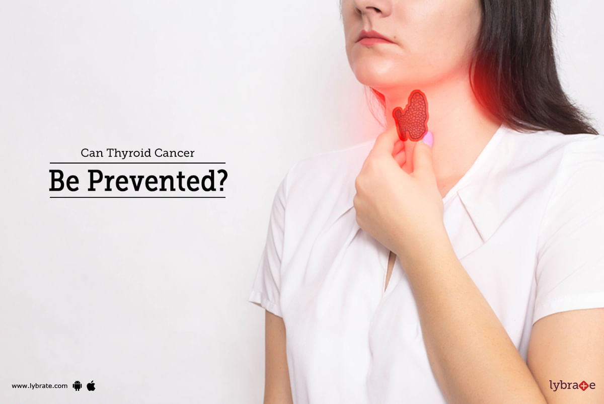 can-thyroid-cancer-be-prevented-by-dr-garima-lybrate