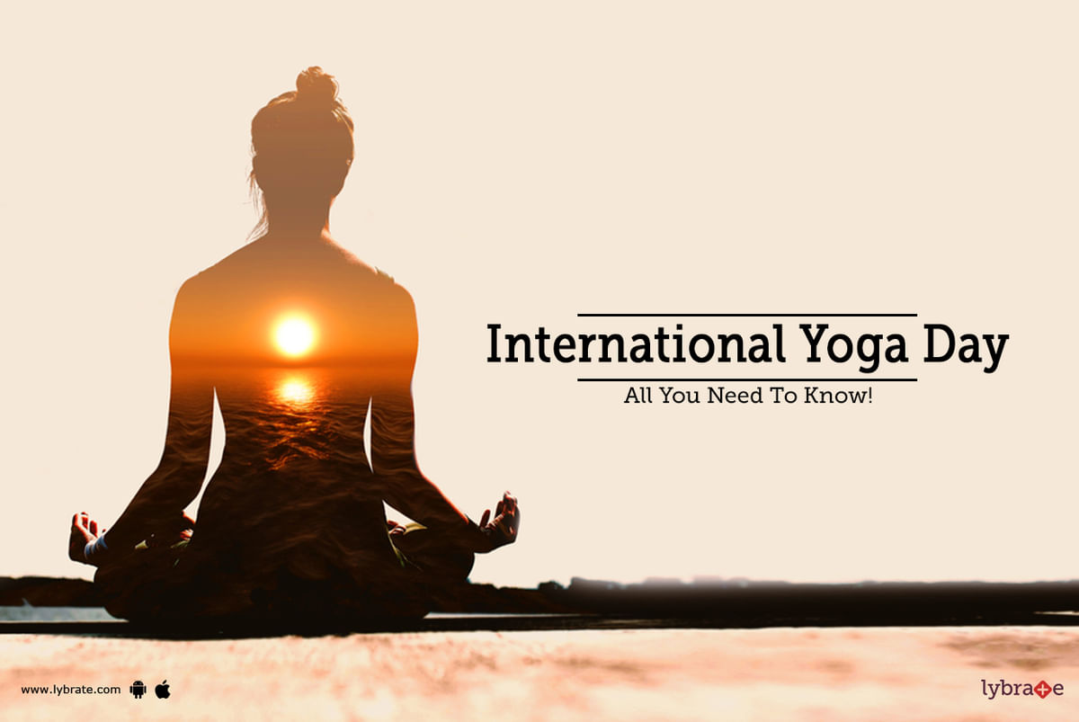 International Yoga Day: All You Need To Know! - By Dr. Pradeepta Sekhar ...