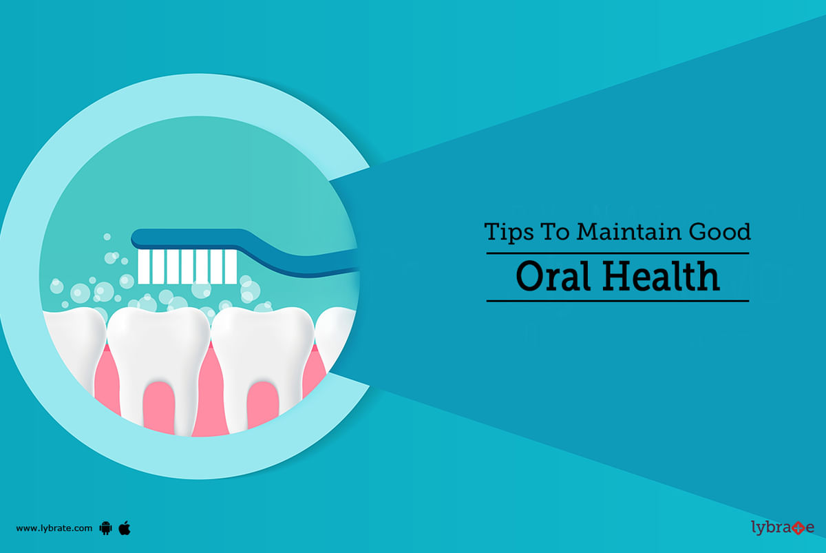 Tips To Maintain Good Oral Health - By Dr. Maj. Gen Mahesh Chander Vsm ...