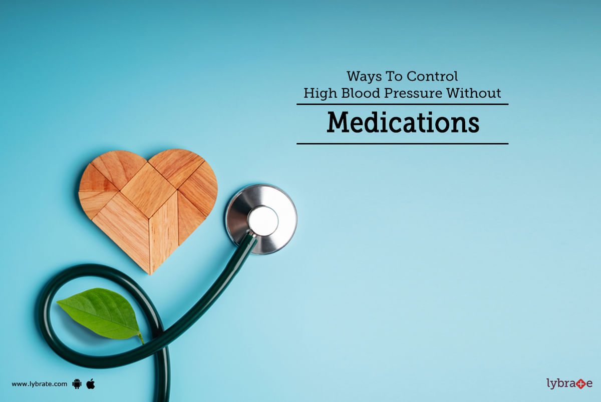 Ways To Control High Blood Pressure Without Medications - By Dr. Shubha ...