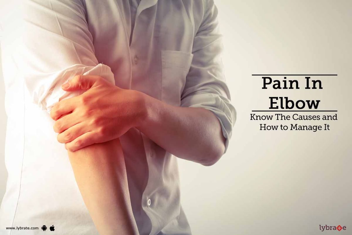 Pain In Elbow - Know The Causes and How to Manage It - By Dr. Neetan ...