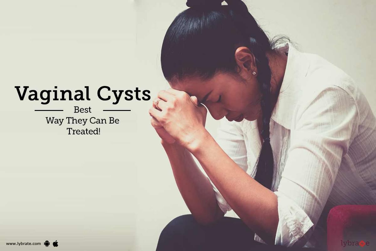 Vaginal Cysts Best Way They Can Be Treated By Dr Papolu Rama Devi