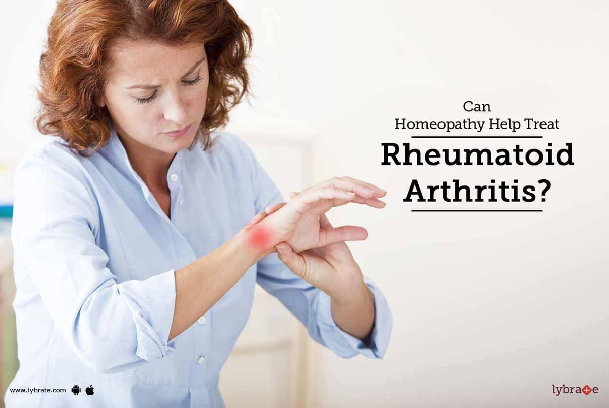 Can Homeopathy Help Treat Rheumatoid Arthritis? - By Dr. Qaisar Raza 