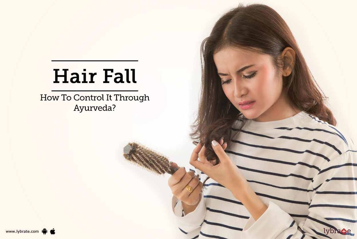 Hair Fall - How To Control It Through Ayurveda? - By Dr. Rohit Shah |  Lybrate