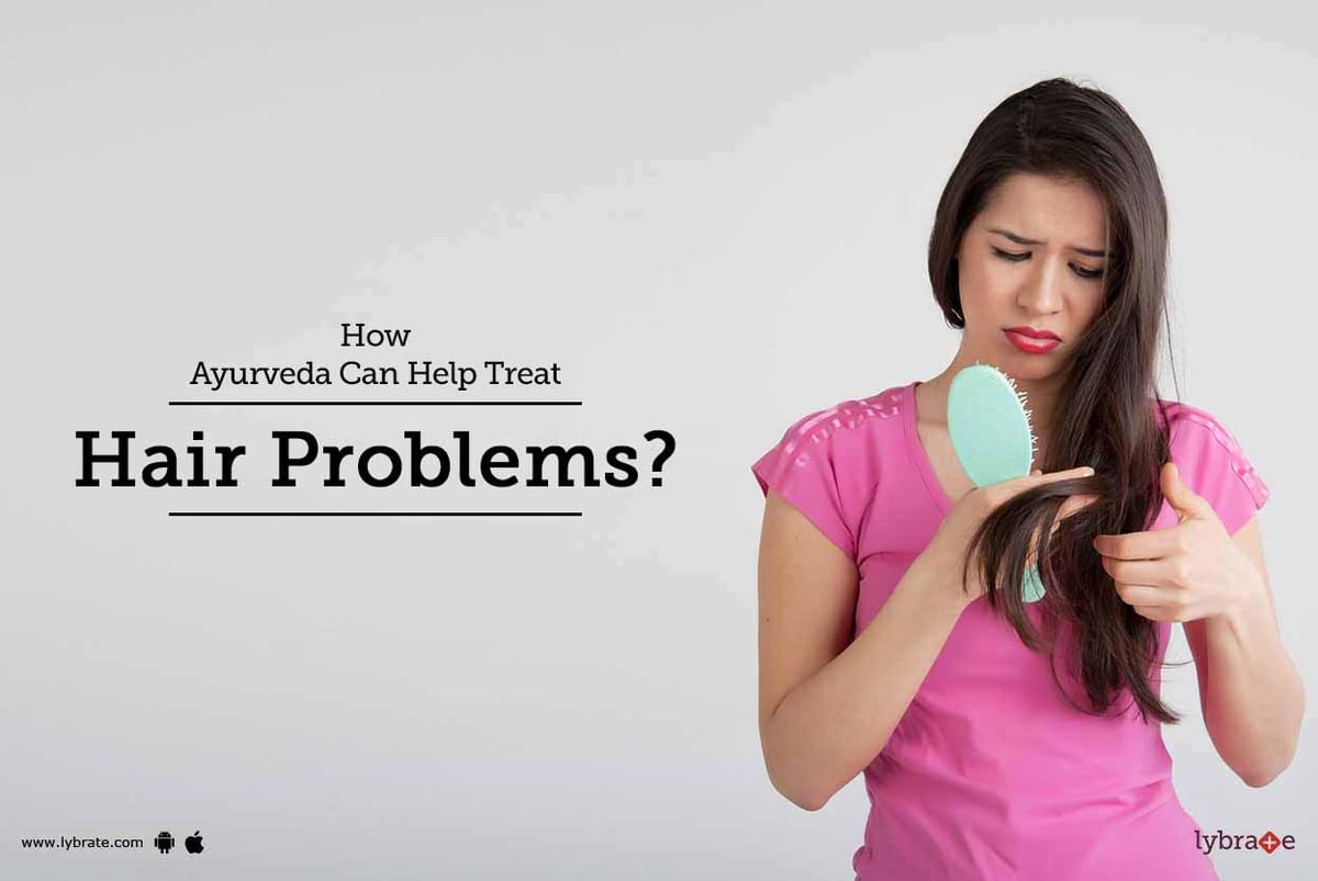 How Ayurveda Can Help To Treat Hair Problems? - By Dr. Sonali Ravindra ...