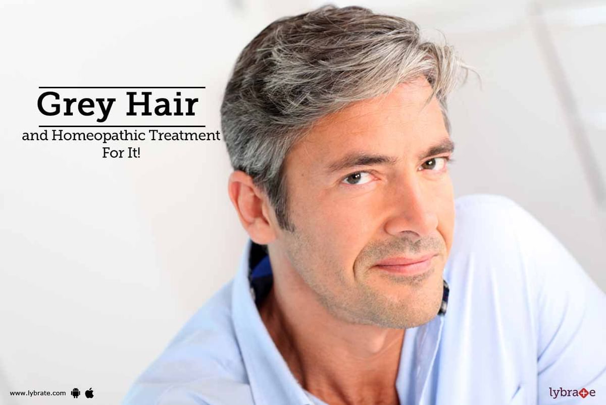 Grey Hair and Homeopathic Treatment For It! - By Dr. Abhirami | Lybrate
