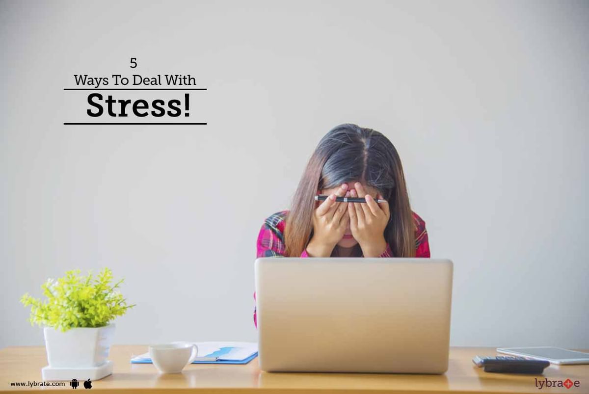 5 Ways To Deal With Stress! - By Dr. G B Singh | Lybrate