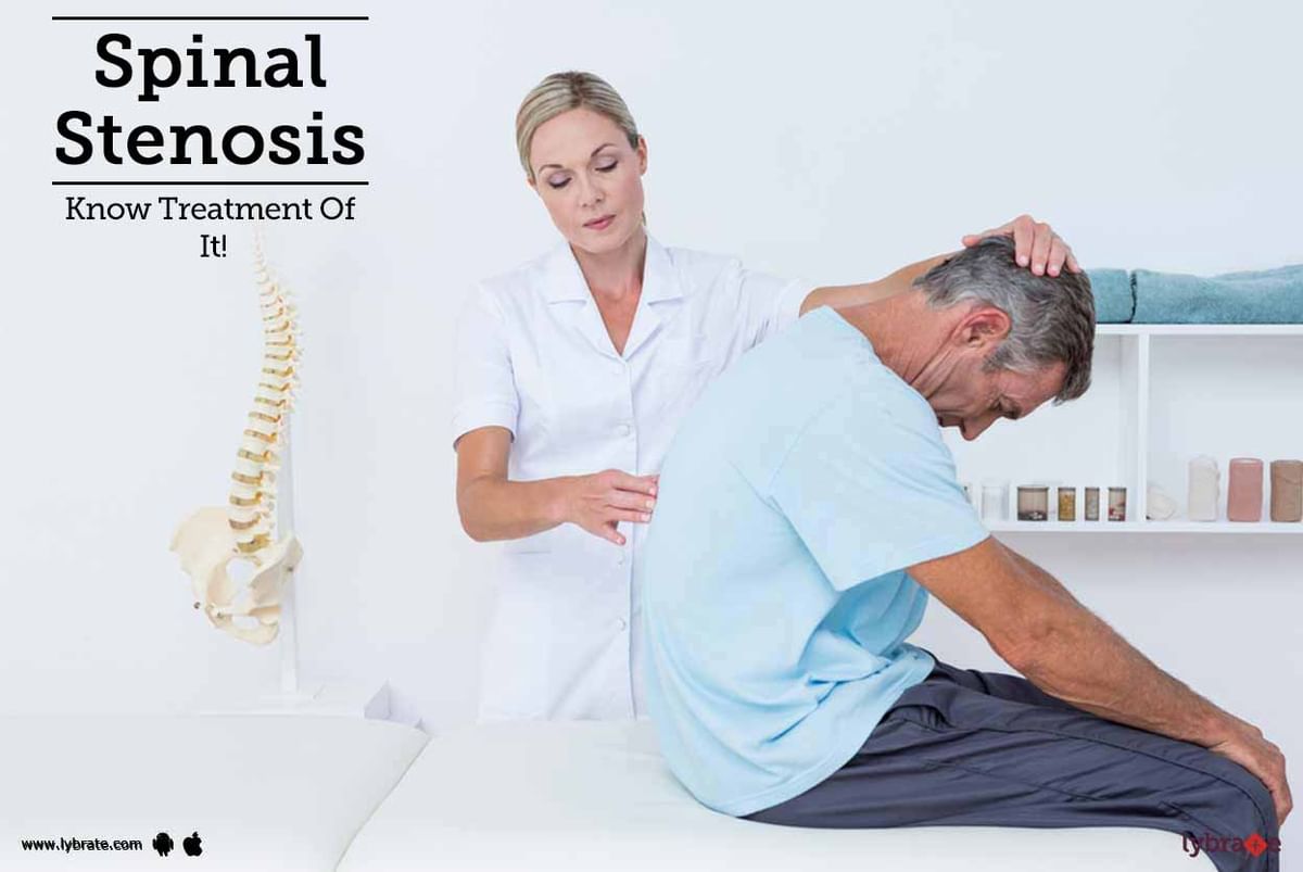 Spinal Stenosis - Know Treatment Of It! - By Dr. Neelabh | Lybrate