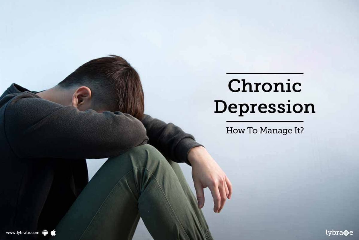 Chronic Depression - How To Manage It? - By Ms. Sukham Dhillon | Lybrate