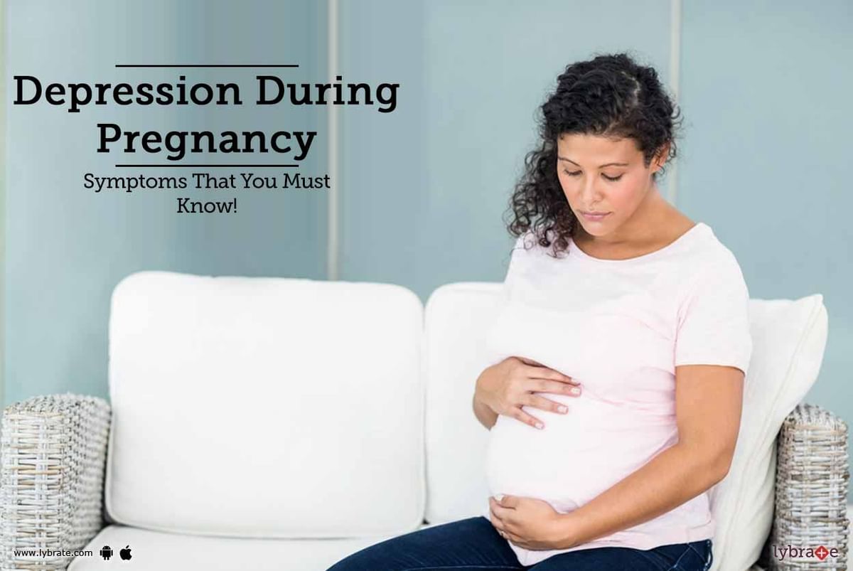 Depression During Pregnancy Symptoms That You Must Know By Dr Meenakshi Rajiva Kumar Lybrate