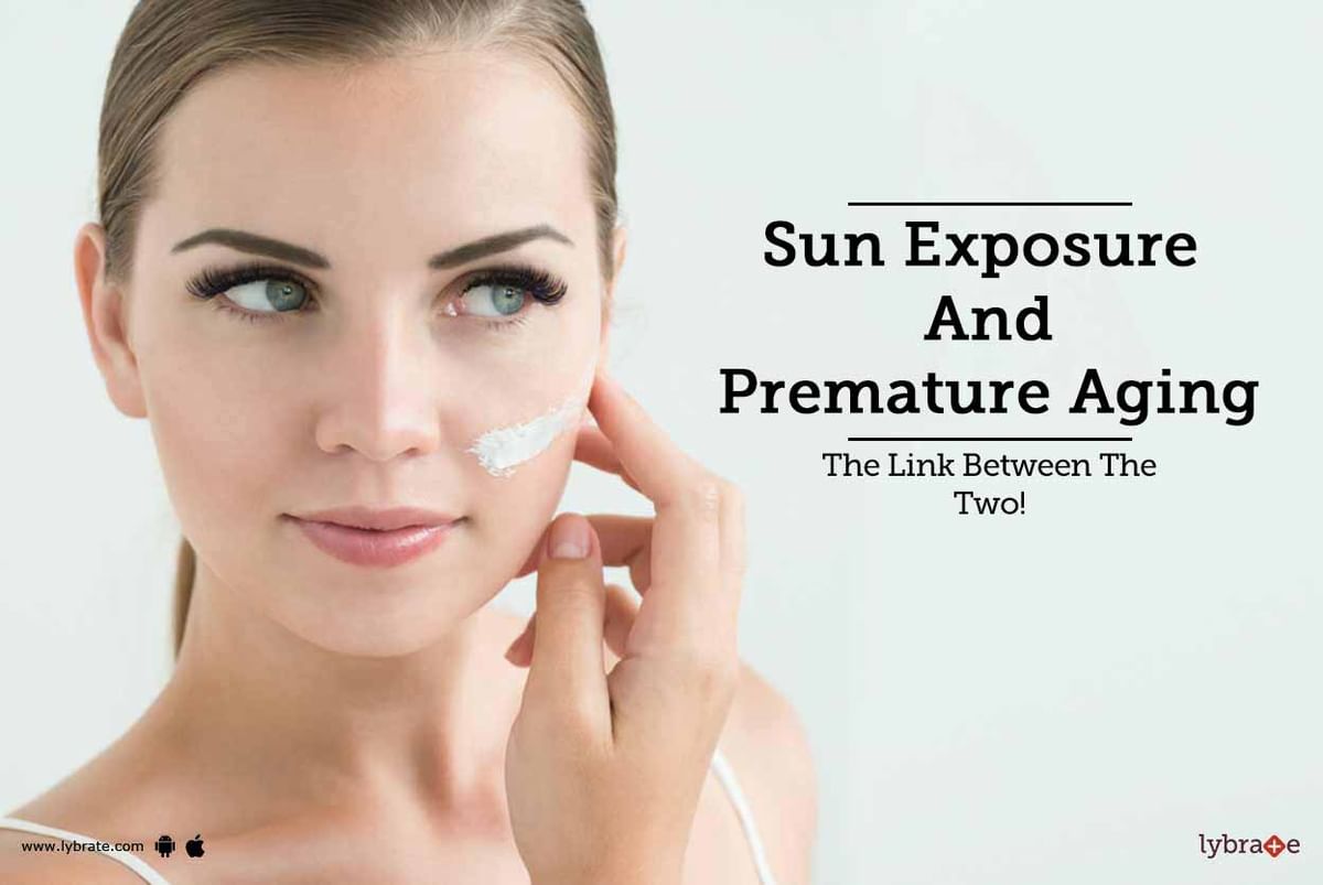 Sun Exposure And Premature Aging - The Link Between The Two! - By ...