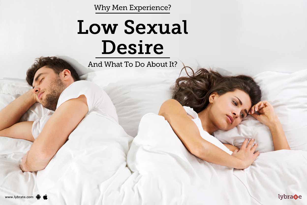 Why Men Experience Low Sexual Desire And What To Do About It? - By