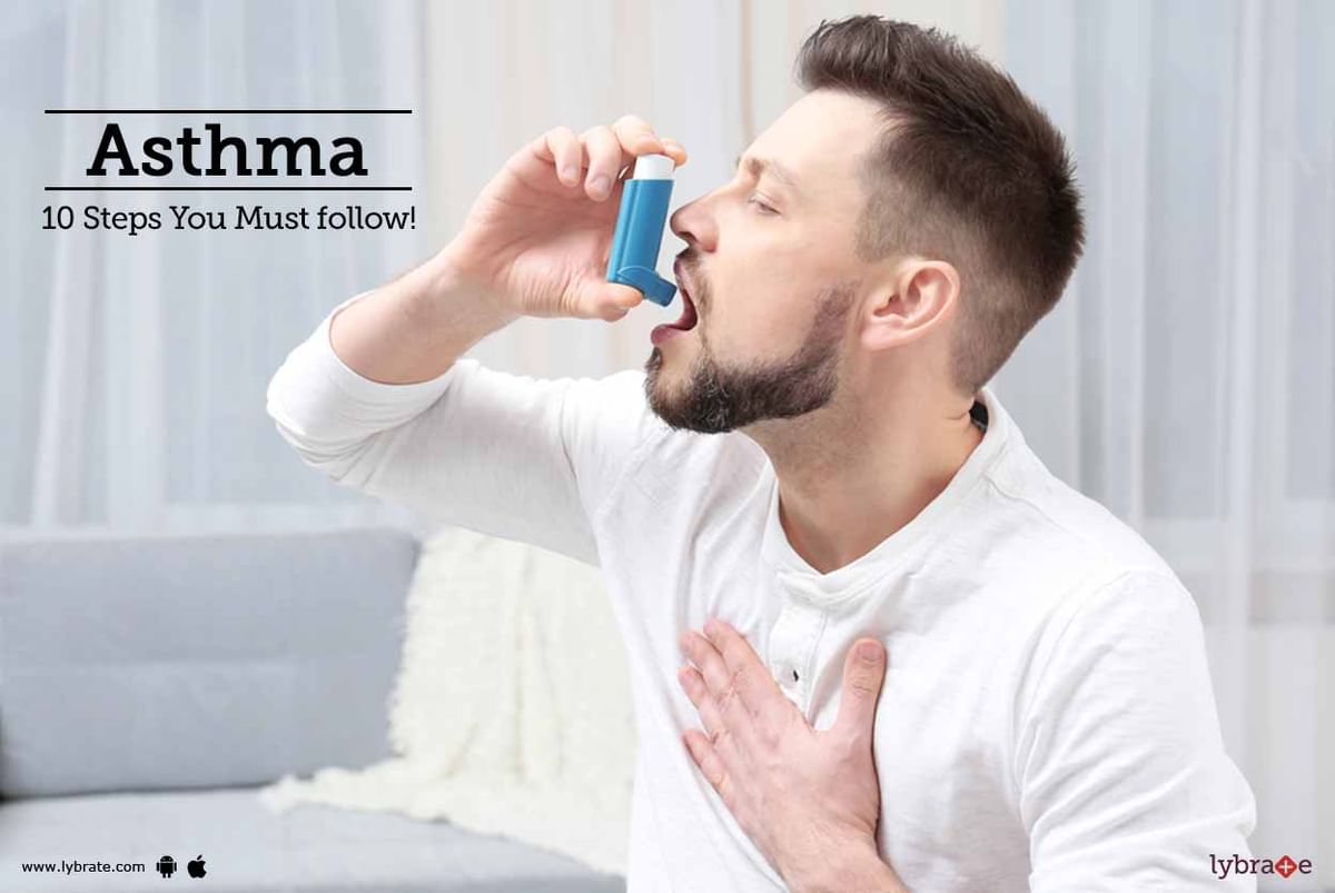 Asthma - 10 Steps You Must follow! - By Dr. Archit Jain | Lybrate