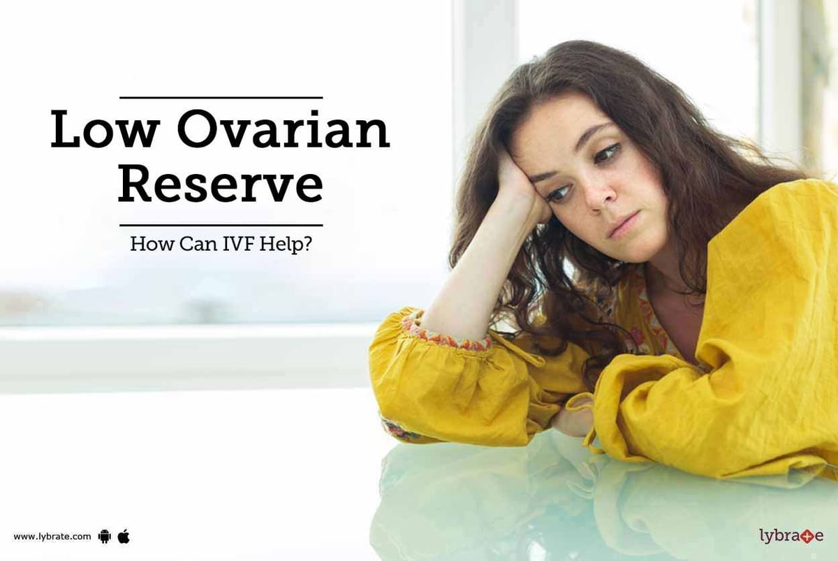 Low Ovarian Reserve How Can IVF Help? By Neha Lad Lybrate