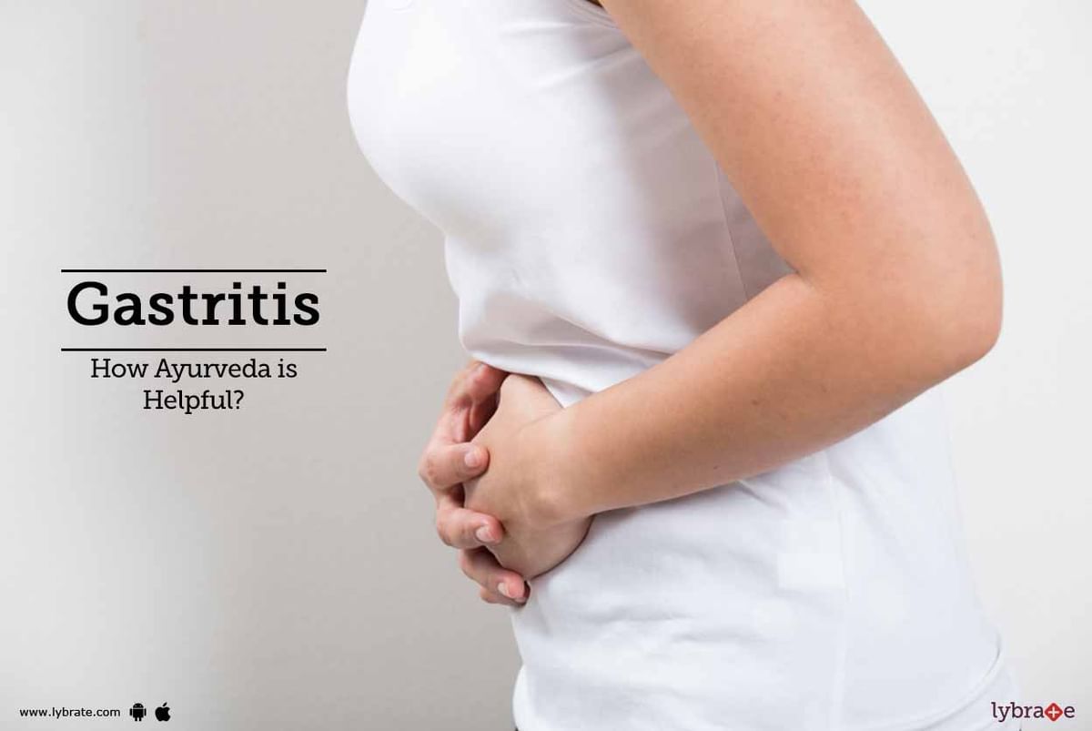 Gastritis - How Ayurveda is Helpful? - By Dr. Ashwani Goyal | Lybrate