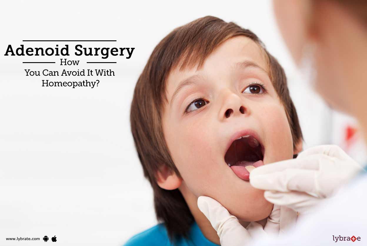 Adenoid Surgery How You Can Avoid It With Homeopathy? By Dr. Kriti