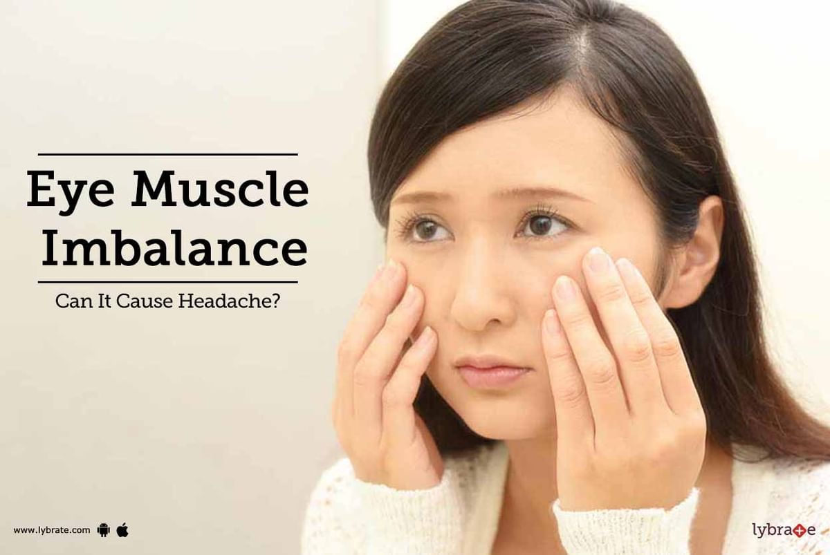 Eye Muscle Imbalance - Can It Cause Headache? - By Dr. Ruchi | Lybrate