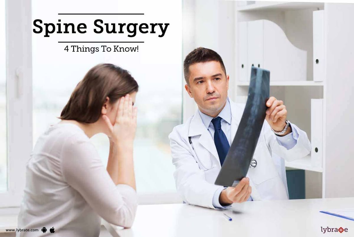 Spine Surgery - 4 Things To Know! - By Dr. Mohammed Faizan | Lybrate