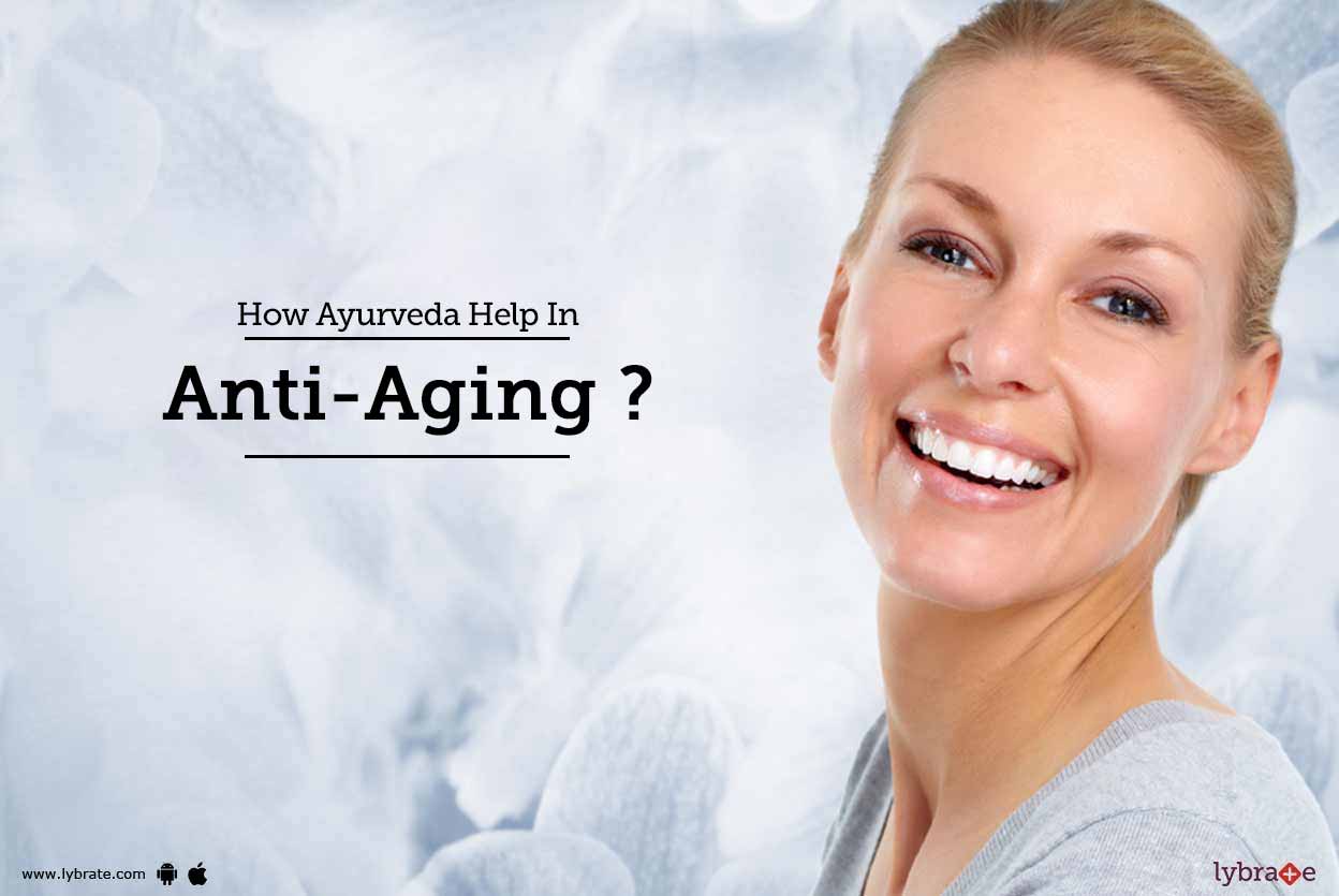 How Ayurveda Help In AntiAging ? By Swapnadeep Ayurveda Lybrate