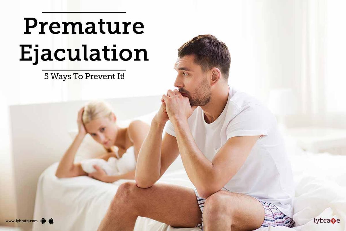 Premature Ejaculation 5 Ways to Prevent It By Dr. Girish