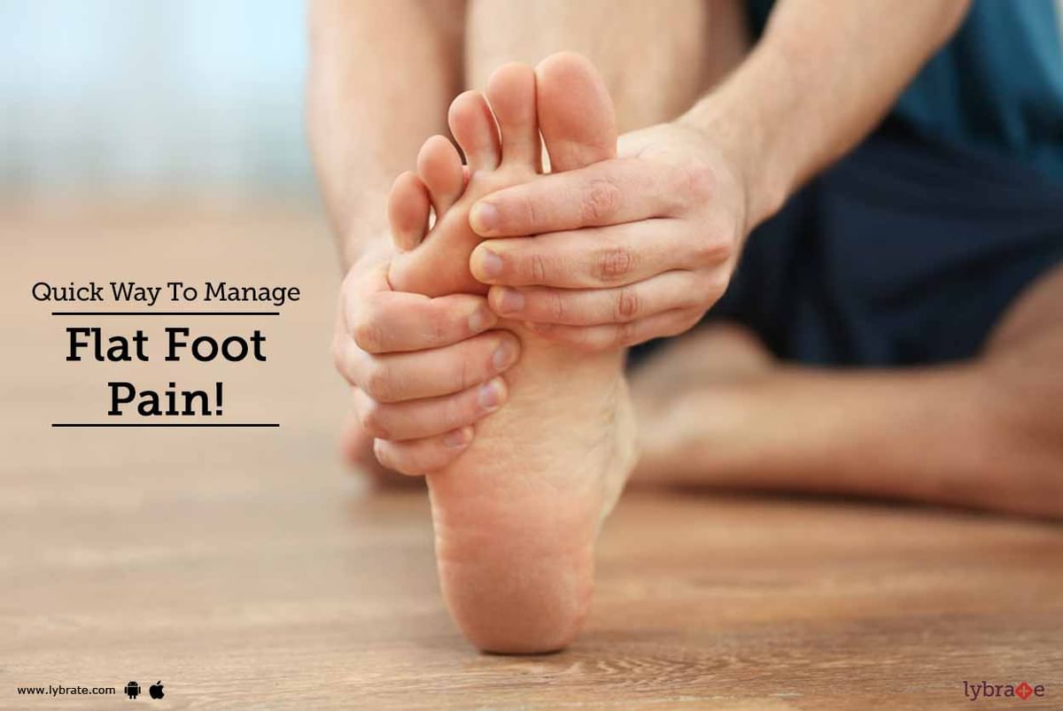 Quick Way To Manage Flat Foot Pain! - By Dr. Nargesh Agrawal | Lybrate