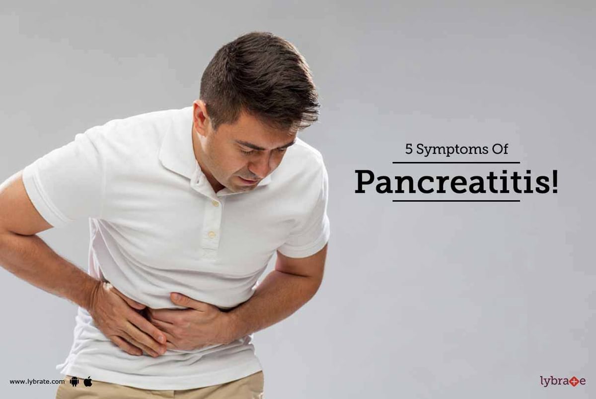 5 Symptoms Of Pancreatitis! - By Dr. C.S. Ramachandran | Lybrate