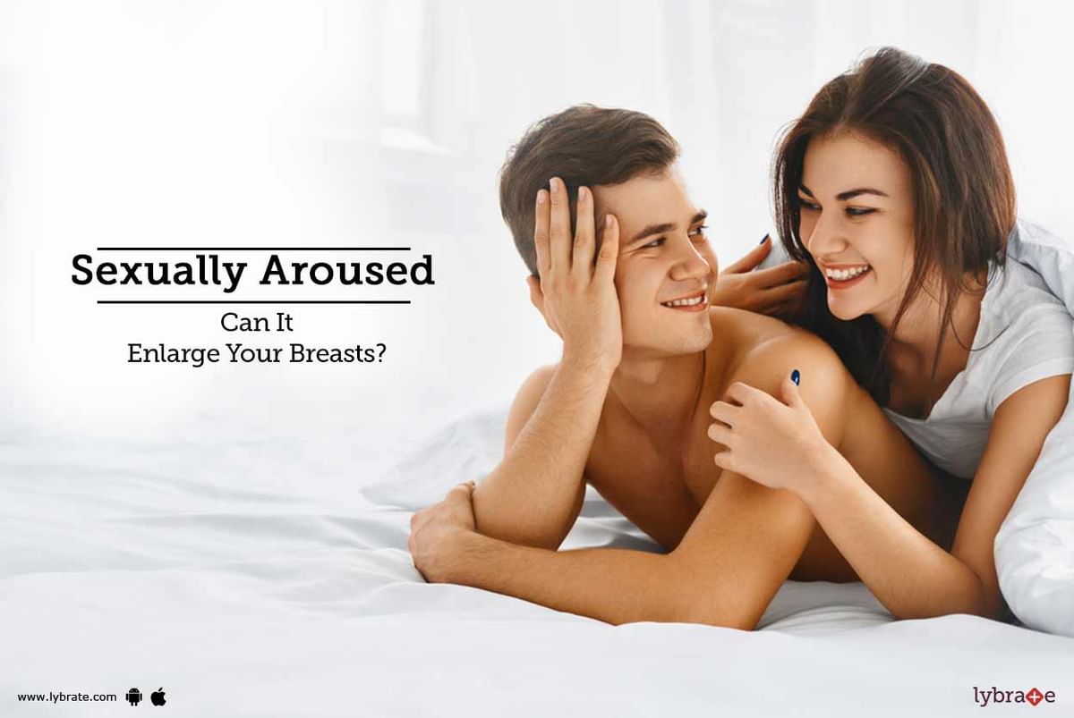 Sexually Aroused - It Enlarge Your Breasts Size or Not? pic