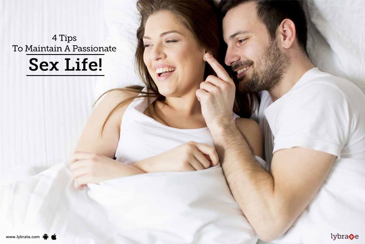 4 Tips To Maintain A Passionate Sex Life! - By Dr. Yogesh Tandon | Lybrate