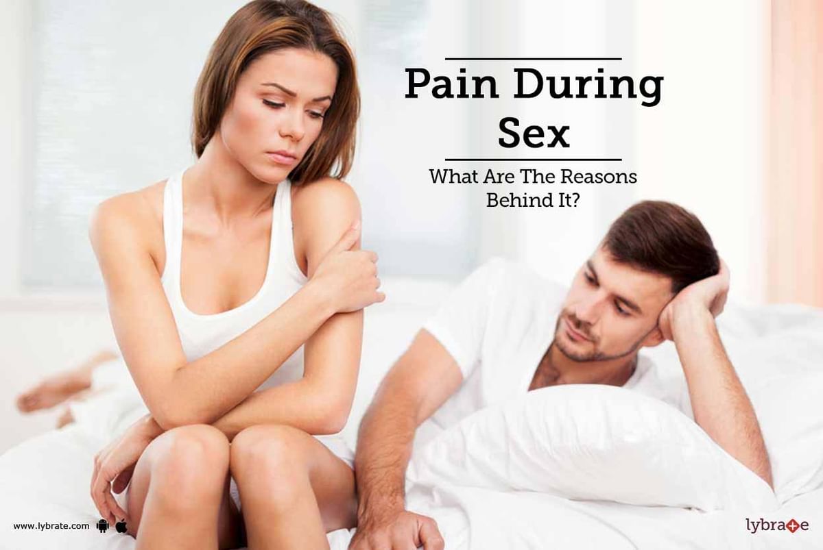 Pain During Sex - What Are The Reasons Behind It? - By Dr. Bhupinder Singh  Arora | Lybrate