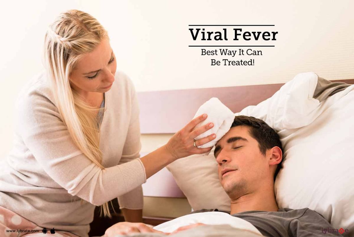 viral-fever-best-way-it-can-be-treated-by-dr-sajeev-kumar-lybrate